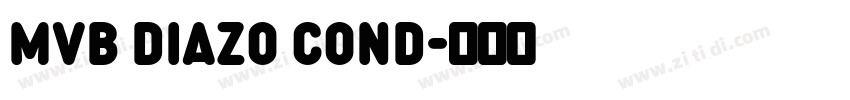 MVB Diazo Cond字体转换 MVB Diazo Cond字体转换